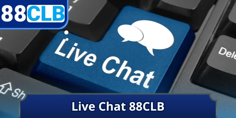 Live chat 88CLB